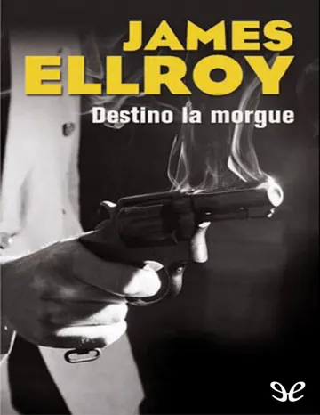Destino_ la morgue de James Ellroy, portada del libro