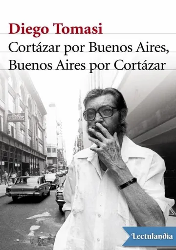 Cortázar por Buenos Aires, Buenos Aires por Cortázar de Diego Tomasi, portada del libro