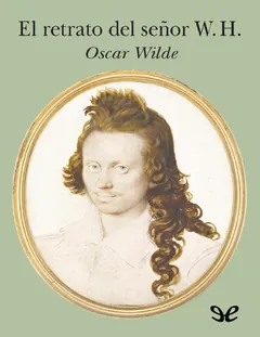 El retrato del senor W. H_ - Oscar Wilde