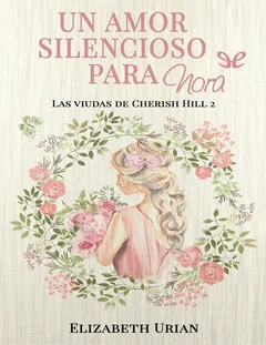 Un amor silencioso para Nora - Elizabeth Urian
