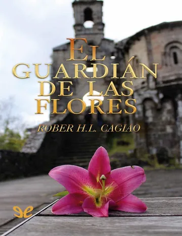 El Guardian de las Flores de Rober H. L. Cagiao, portada del libro