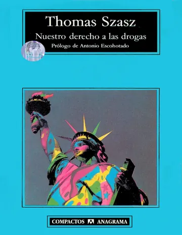 Nuestro derecho a las drogas de Thomas Szasz, portada del libro