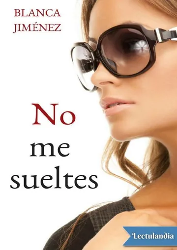 No me sueltes de Blanca Jimenez, portada del libro