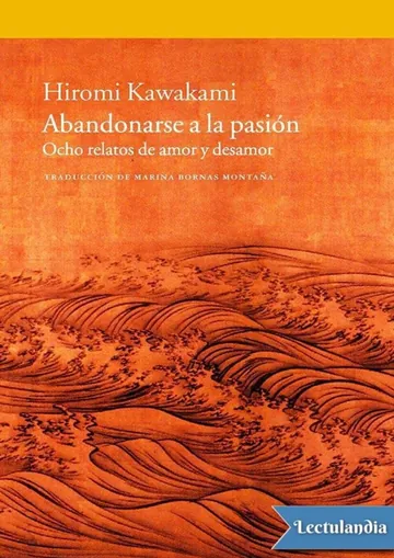 Abandonarse a la pasión de Hiromi Kawakami, portada del libro