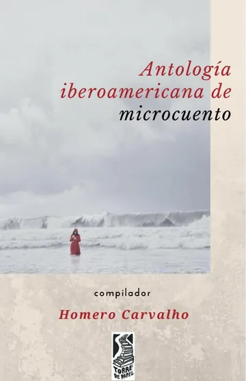 Antologia Iberoamericana de Microcuento Homero Carvalho de fatima cuellar, portada del libro