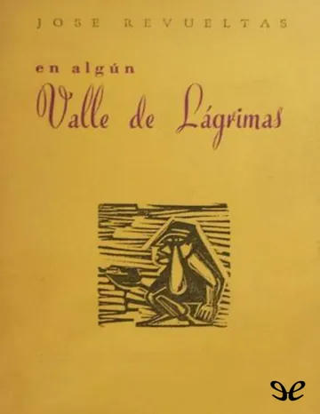 En algún valle de lágrimas de José Revueltas, portada del libro