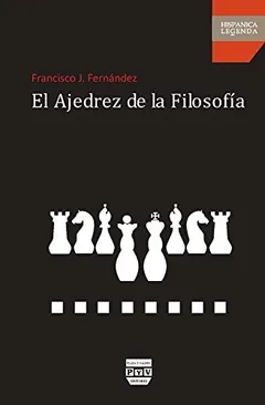El ajedrez de la filosofía - Francisco J. Fernández