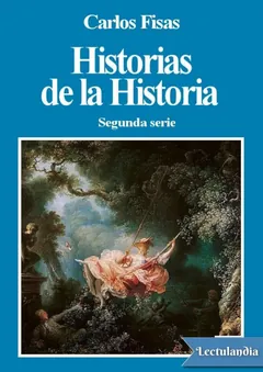 Historias de la Historia 2 - Carlos Fisas