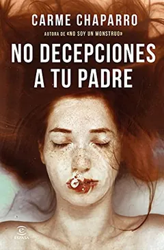 No decepciones a tu padre - Carme Chaparro