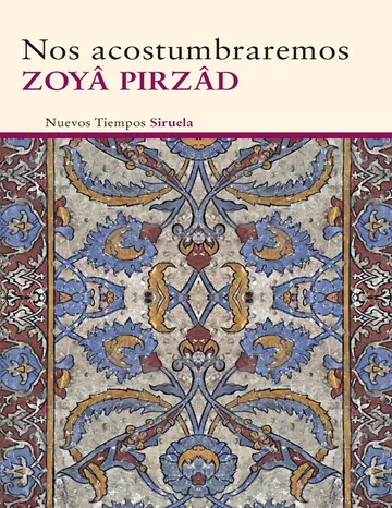 Nos acostumbraremos de Zoya Pirzad, portada del libro