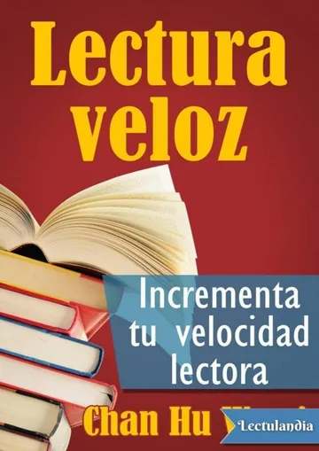Lectura veloz: Incrementa tu velocidad lectora de Chan Hu Wang, portada del libro