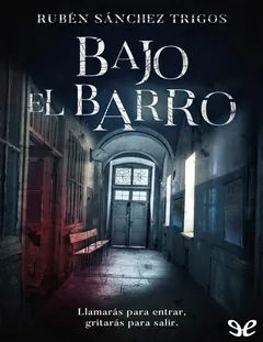 Bajo el barro - Rubén Sánchez Trigos