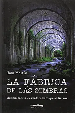 La fábrica de las sombras - Ibon Martín