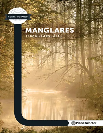 Manglares - Planeta lector de Tomás González, portada del libro
