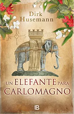 Un elefante para Carlomagno - Dirk Husemann