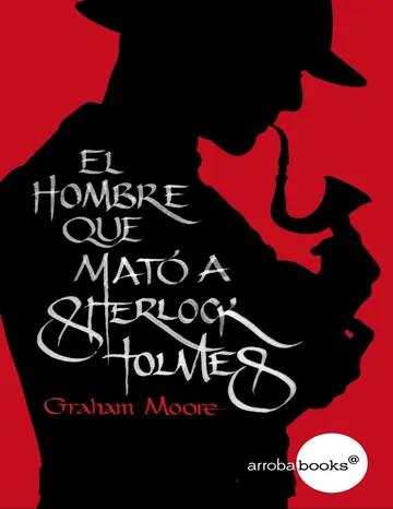 El hombre que mato a Sherlock Holme de Graham Moore, portada del libro