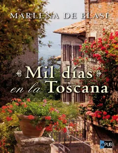 Mil días en la Toscana - Marlena de Blasi