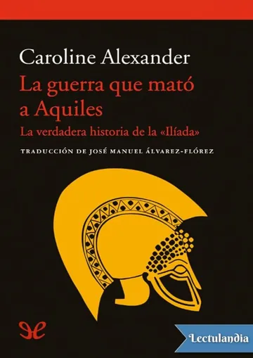 La guerra que mató a Aquiles de Caroline Alexander, portada del libro