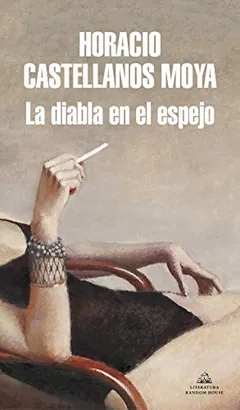 La diabla en el espejo - Horacio Castellanos Moya