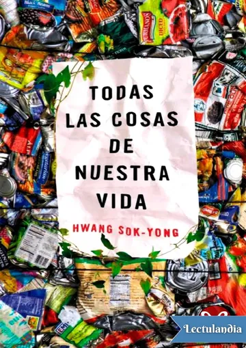 Todas las cosas de nuestra vida de Hwang Sok-Yong, portada del libro