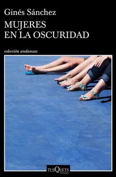 Mujeres en la oscuridad - Ginés Sánchez
