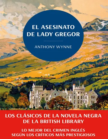 El asesinato de Lady Gregor. Los clásicos de la novela negra de la British Library de Anthony Wynne, portada del libro