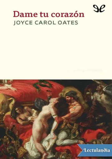 Dame tu corazón de Joyce Carol Oates, portada del libro