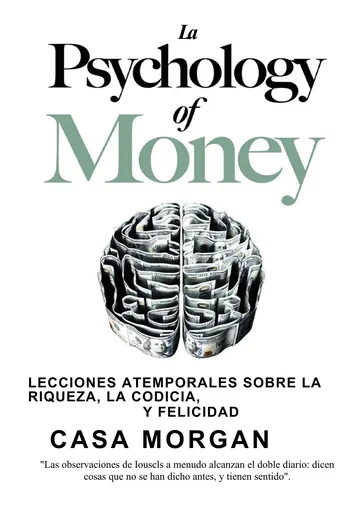 The Psychology of Money: Timeless Lessons on Wealth, Greed, and Happiness de Morgan Housel, portada del libro
