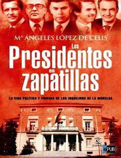 Los presidentes en zapatillas - Ma Angeles Lopez Decelis