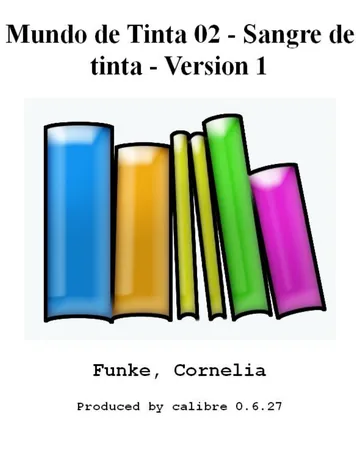 Mundo de Tinta 02 - Sangre de tinta - Version 1 de Cornelia Funke, portada del libro