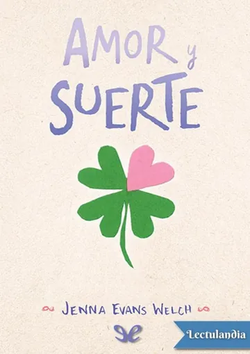 Amor y suerte de Jenna Evans Welch, portada del libro