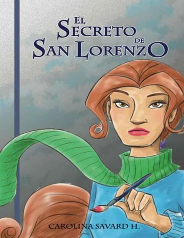 El secreto de San Lorenzo de Carolina Savard H., portada del libro