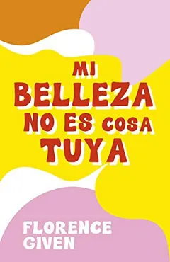 Mi belleza no es cosa tuya - Florence Given
