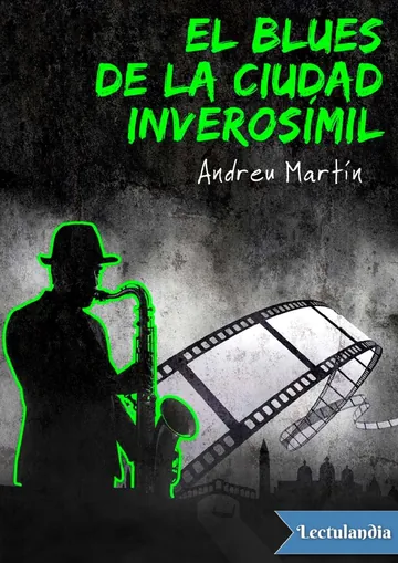 El blues de la ciudad inverosímil de Andreu Martín, portada del libro