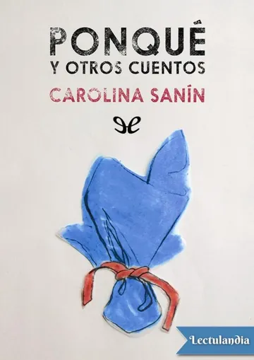 Ponqué y otros cuentos de Carolina Sanín Paz, portada del libro