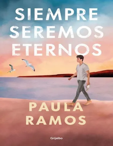Siempre seremos eternos - Paula Ramos