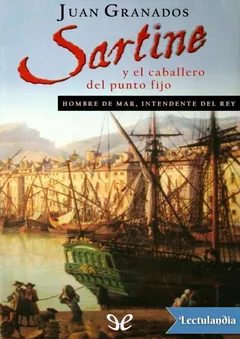 Sartine y el caballero del punto fijo - Juan Granados