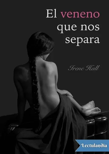 El veneno que nos separa de Irene Hall, portada del libro