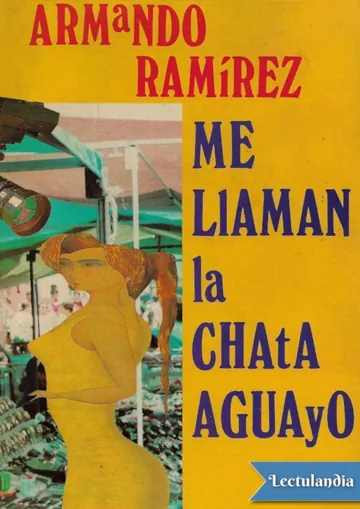 Me llaman la Chata Aguayo de Armando Ramírez, portada del libro