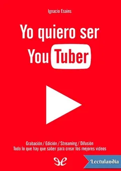 Yo quiero ser Youtuber - Ignacio Esains