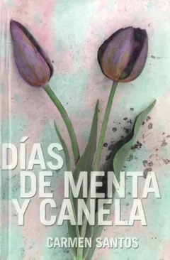 Días de menta y canela - Carmen Santos
