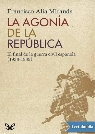 La agonía de la República de Francisco Alía Miranda, portada del libro