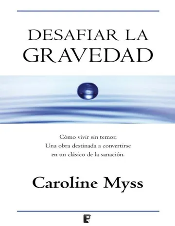 Desafiar la gravedad de Caroline Myss, portada del libro