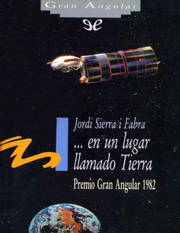 … En un lugar llamado Tierra de Jordi Sierra i Fabra, portada del libro