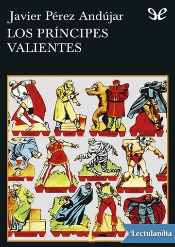 Los príncipes valientes de Javier Pérez Andújar, portada del libro