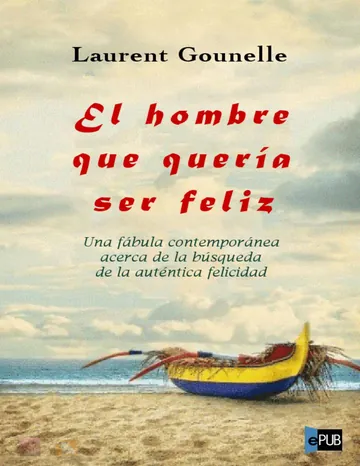 El hombre que quería ser feliz de Laurent Gounelle, portada del libro