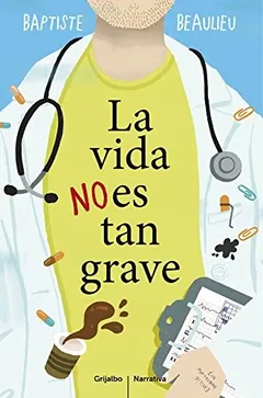 La vida no es tan grave de Baptiste Beaulieu, portada del libro