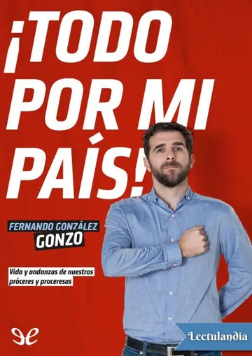 ¡Todo por mi país! de Fernando González «Gonzo», portada del libro