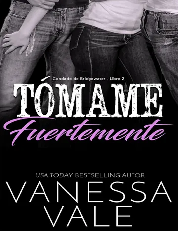 Tómame fuertemente de Vanessa Vale, portada del libro