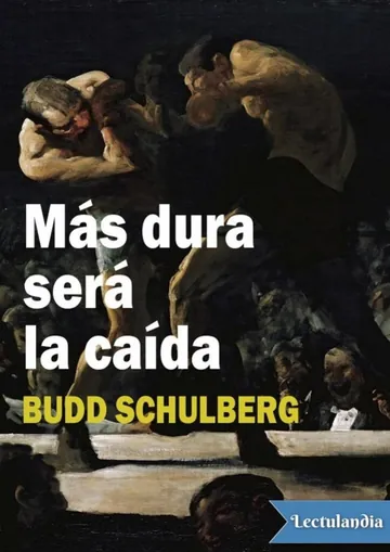 Más dura será la caída de Budd Schulberg, portada del libro